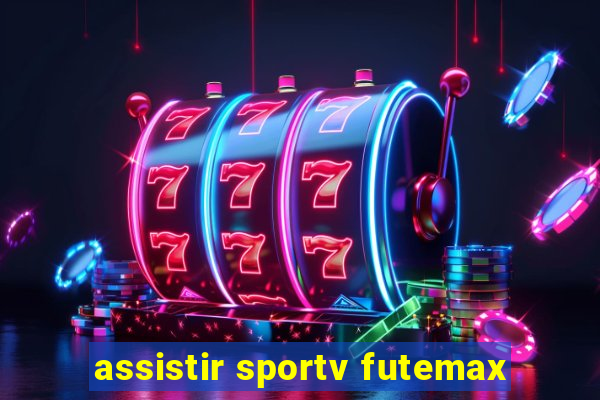 assistir sportv futemax